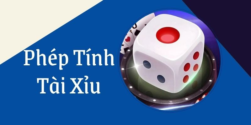 Vai trò của các phép tính tài xỉu 