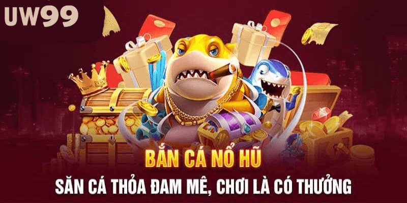 Cách thực hiện Bắn cá nổ hũ